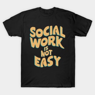 Social Work Is Not Easy, Social Worker T-Shirt
